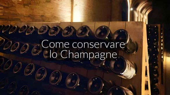 Champagne come conservarlo correttamente