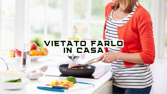 Vietato farlo in casa