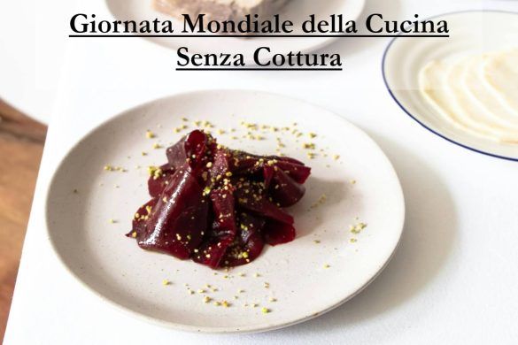 Giornata Mondiale della Cucina Senza Cottura