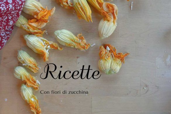 Ricette con fiori di zucchina