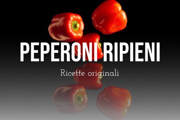 Peperoni ripieni: ricette originali